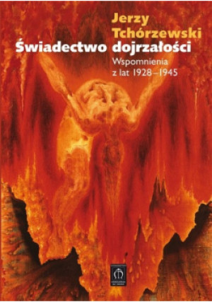 Świadectwo dojrzałości - Jerzy Tchórzewski - książka  wyd. 2007