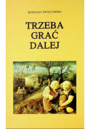 Trzeba grać dalej 3 - Bogdan Świecimski - książka  wyd. 1999