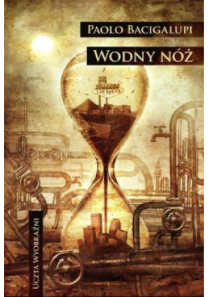 Wodny nóż - Paolo Bacigalupi - książka  wyd. 2015