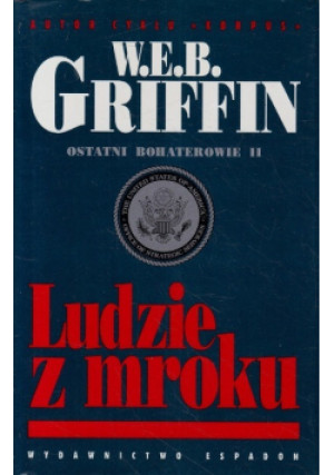 Ludzie z mroku - W. E. B. Griffin - książka historyczna wyd. 2000