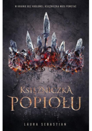 Księżniczka Popiołu - Laura Sebastian - książka fantasy wyd. 2018