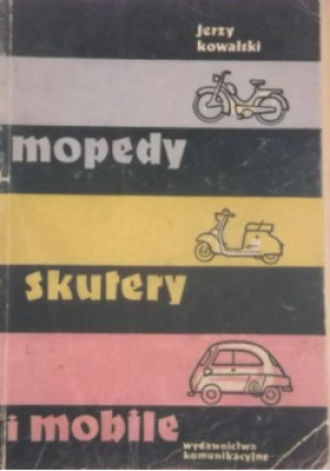 Mopedy skutery i mobile - Jerzy Kowalski - książka  wyd. 1958