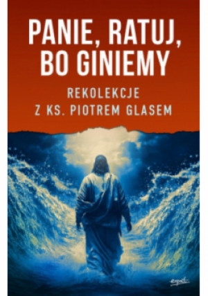 Panie ratuj bo giniemy - Piotr Glas - książka  wyd. 2024