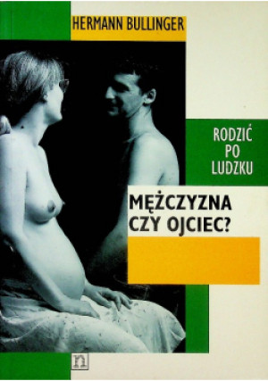 Mężczyzna czy ojciec - Hermann Bullinger - książka  wyd. 1997