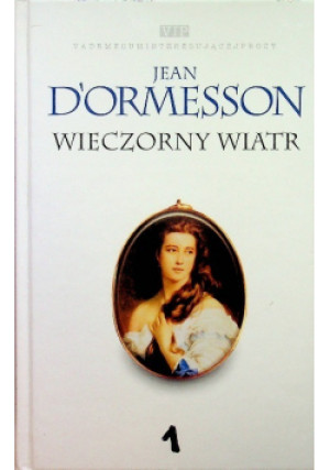 Wieczorny wiatr - Jean Dormesson - książka historyczna wyd. 1999