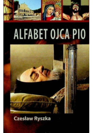 Alfabet Ojca Pio - Czesław Ryszka - książka  wyd. 2009