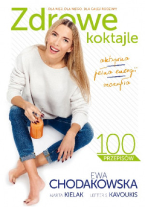 Zdrowe koktajle - Ewa Chodakowska - książka  wyd. 2017
