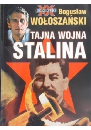Tajna wojna Stalina - Bogusław Wołoszański - książka  wyd. 1999