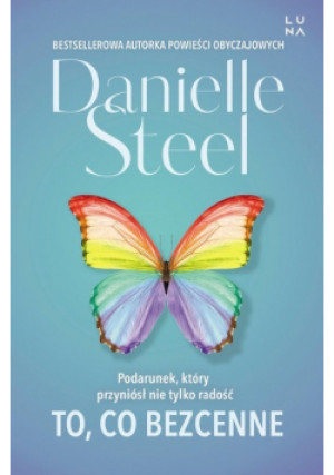 To co bezcenne - Danielle Steel - książka  wyd. 2022