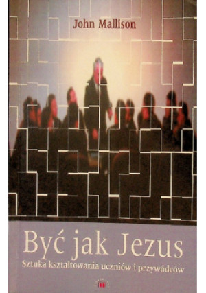 Być jak Jezus - John Mallison - książka  wyd. 2000