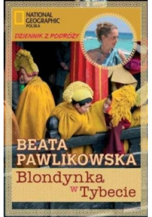 Blondynka w Tybecie - Beata Pawilkowska - książka reportaż wyd. 2010