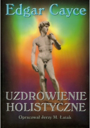 Uzdrowienie holistyczne - Edgar Caye - książka  wyd. 2009
