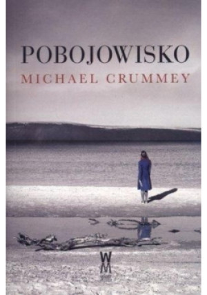 Pobojowisko - Michael Crummey - książka  wyd. 2014