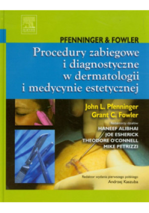 Procedury zabiegowe i diagnostyczne w dermatologii i medycynie estetycznej - Grant C. Fowler - książka  wyd. 2012