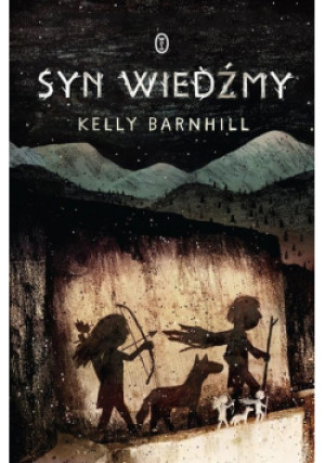 Syn wiedźmy - Kelly Barnhill - książka fantasy wyd. 2019