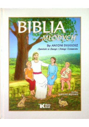 Biblia Młodych - Antoni Długosz - książka  wyd. 2016