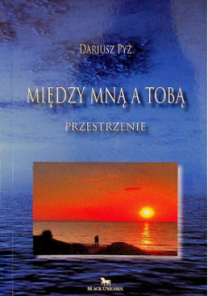 Między mną a tobą - Dariusz Pyż - książka  wyd. 2012