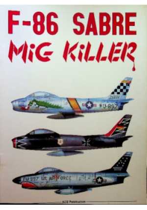 F 86 Sabre MIG Killer - Praca Zbiorowa - książka  wyd. 1995