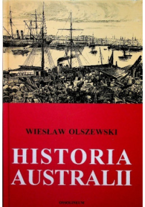 Historia Australii - Wiesław Olszewski - książka historyczna wyd. 1997