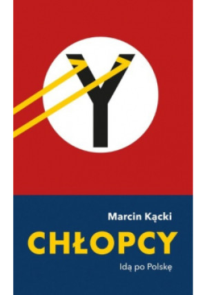 Chłopcy Idą po Polskę - Marcin Kącki - książka reportaż wyd. 2023