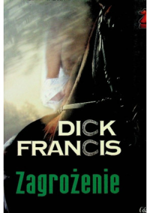 Zagrożenie - Dick Francis - książka  wyd. 2007