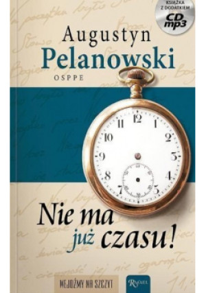 Nie ma już czasu - Augustyn Pelanowski - książka  wyd. 2016