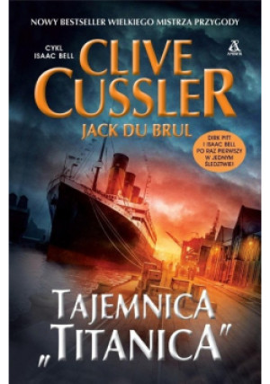 Tajemnica "Titanica" - Clive Cussler, Jack Du Brul - książka  wyd. 2022