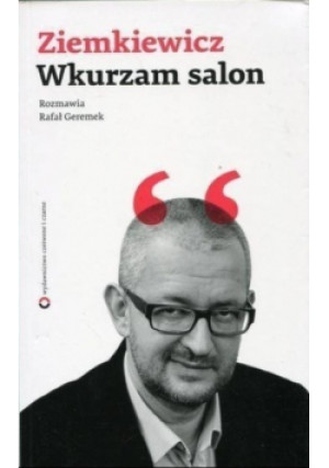 Wkurzam salon - Rafał A. Ziemkiewicz - książka  wyd. 2011