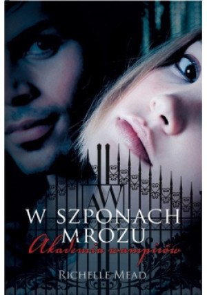 Akademia wampirów 2 W szponach mrozu - Richelle Mead - książka  wyd. 2010