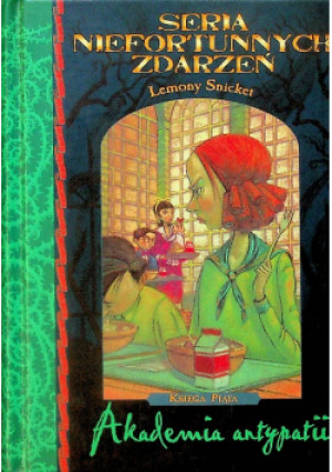 Akademia antypatii - Lemony Snicket - książka  wyd. 2003