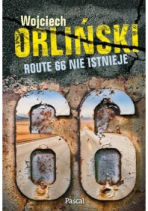 Route 66 nie istnieje - Wojciech Orliński - książka reportaż wyd. 2012