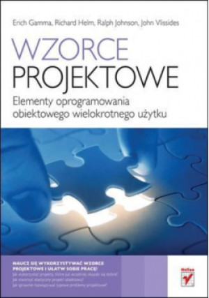 Wzorce projektowe Elementy oprogramowania obiektowego wielokrotnego użytku - Ralph Johnson, Erich Gamma - książka  wyd. 2010
