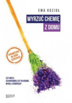 Wyrzuć chemię z domu - Ewa Kozioł - książka  wyd. 2016
