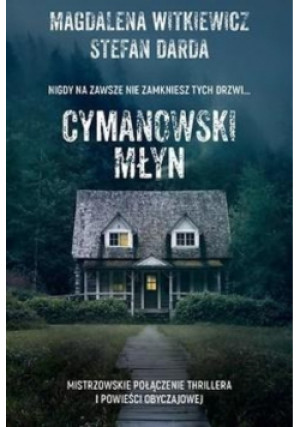 Cymanowski Młyn - Stefan Darda, Magdalena Witkiewicz - książka  wyd. 2019