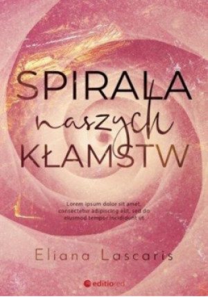 Spirala naszych kłamstw - Lascaris Eliana - książka  wyd. 2022