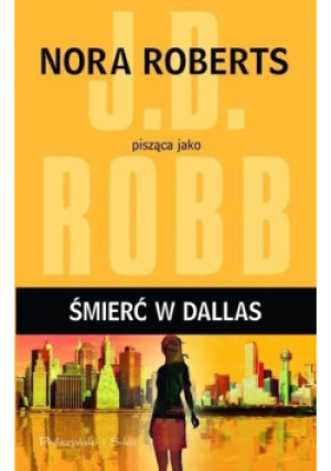 Śmierć w Dallas - Nora Roberts - książka  wyd. 2012