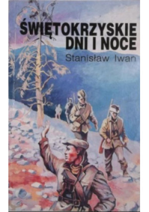 Świętokrzyskie dni i noce - Stanisław Iwan - książka  wyd. 1994