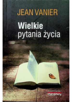 Wielkie pytania życia - Jean Vanier - książka  wyd. 2016