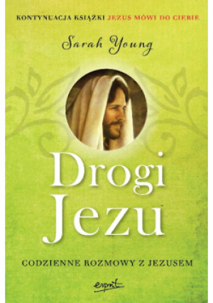 Drogi Jezu Codzienne rozmowy z Jezusem - Sarah Young - książka  wyd. 2015