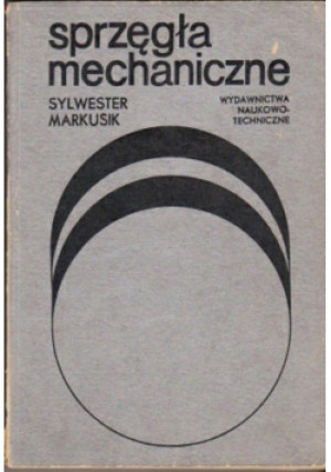 Sprzęgła mechaniczne - Sylwester Markusik - książka  wyd. 1979