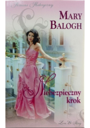 Romans Historyczny Niebezpieczny krok - Mary Balogh - książka  wyd. 2010