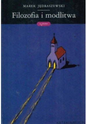 Filozofia i modlitwa - Marek Jędraszewski - książka  wyd. 2001