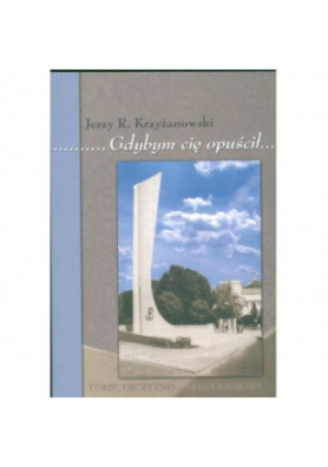 Gdybym cię opuścił - Jerzy R. Krzyżanowski - książka  wyd. 2007