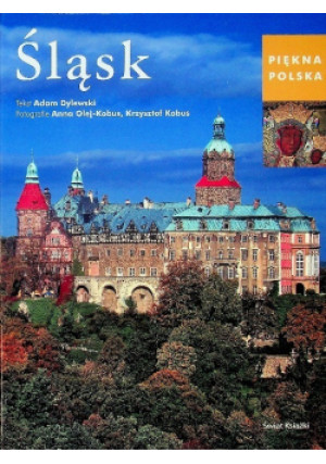 Piękna Polska Śląsk - Adam Dylewski - książka  wyd. 2008