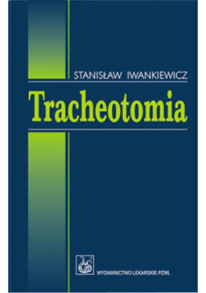 Tracheotomia - Stanisław Iwankiewicz - książka  wyd. 2008