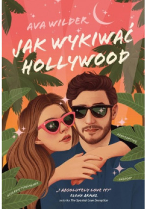 Jak wykiwać Hollywood - Ava Wilder - książka  wyd. 2023