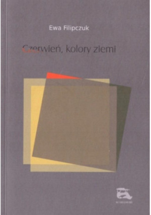 Czerwień kolory ziemi - Ewa Filipczuk - książka  wyd. 2022