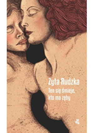 Ten się śmieje, kto ma zęby - Zyta Rudzka - książka historyczna wyd. 2022