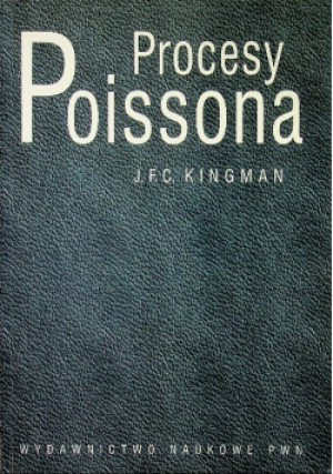 Procesy Poissona - J. F. C. Kingman - książka  wyd. 2002