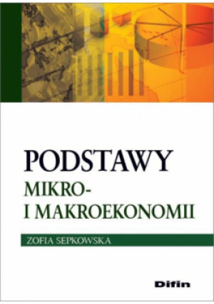 Podstawy mikro- i makroekonomii - Zofia Sepkowska - książka  wyd. 2013